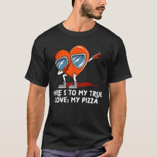 Heres to My True Love Valentinstag Spaß T-Shirt