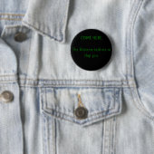 HERGEKOMMEN dem Universum bat mich, Sie zu Button (Beispiel)