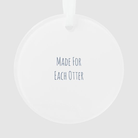 hergestellt für jeden Otter Ornament (Rückseite)