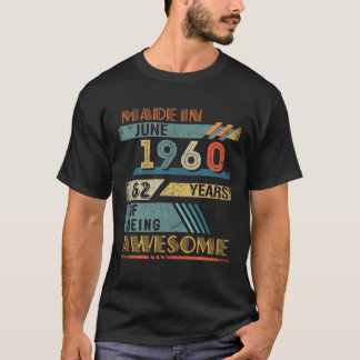 Hergestellt im Juni 1960 62 Jahre alt 62 Jahre Geb T-Shirt