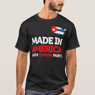 Hergestellt in Amerika mit kubanischen Teilen Kuba T-Shirt