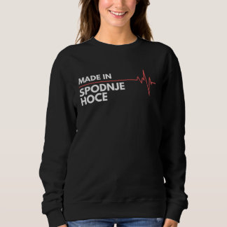 Hergestellt in Geboren in Spodnje Hoce Geburtsstad Sweatshirt