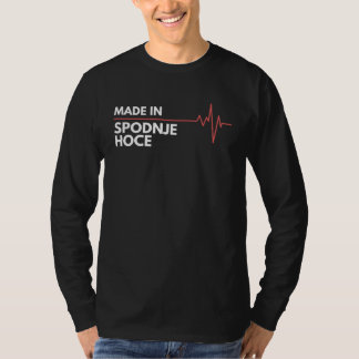 Hergestellt in Geboren in Spodnje Hoce Geburtsstad T-Shirt