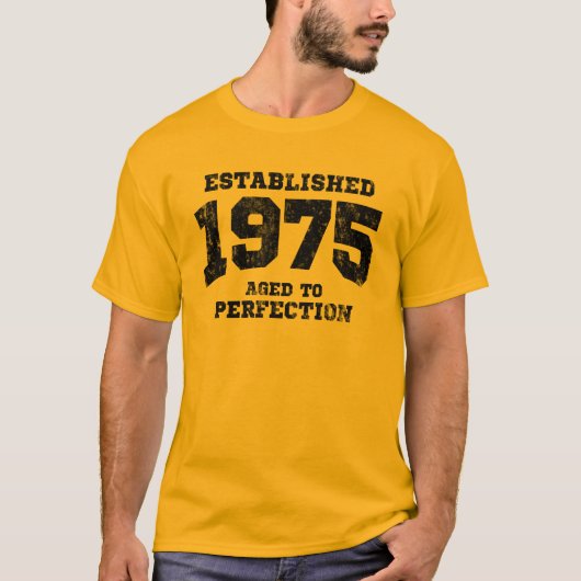 Hergestellte 1975 gealtert zur Perfektion T-Shirt (Vorderseite)