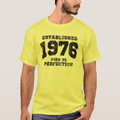 Hergestellte 1976 gealtert zur Perfektion T-Shirt (Vorderseite)