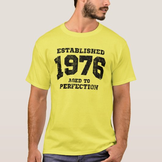 Hergestellte 1976 gealtert zur Perfektion T-Shirt (Vorderseite)