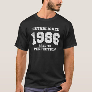 Hergestellte 1986 gealtert zur Perfektion T-Shirt