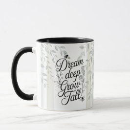 Heritage Dream Deep Grow Tall Botanisches Zitat Tasse