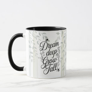 Heritage Dream Deep Grow Tall Botanisches Zitat Tasse
