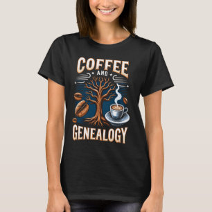 Herkunft Coffee and Genealogie T-Shirt