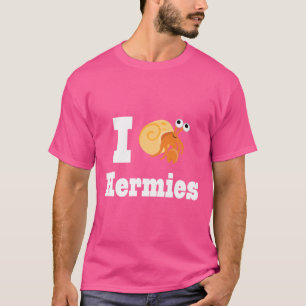 Hermit Crab I Liebe Hermies Haustier Besitzer Gesc T-Shirt