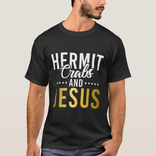 Hermit Crabs und Jesus Hermit Crab T-Shirt (Vorderseite)