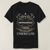 Hernandez Name Shirt It's A Hernandez Thing You Wo (Design vorne)