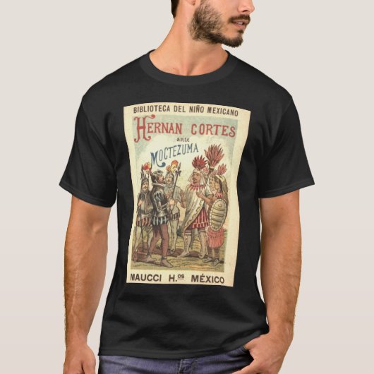 Hernando Cortez in Anwesenheit Montezuma oder des T-Shirt (Vorderseite)