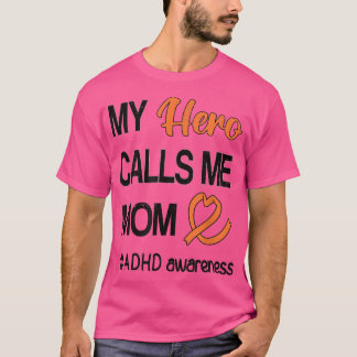 Hero Calls Me Mom Attention Deficit Disorder ADHD T-Shirt