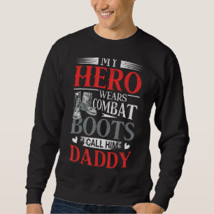 Hero trägt Kampfstiefel, die ich ihn Daddy nenne Sweatshirt