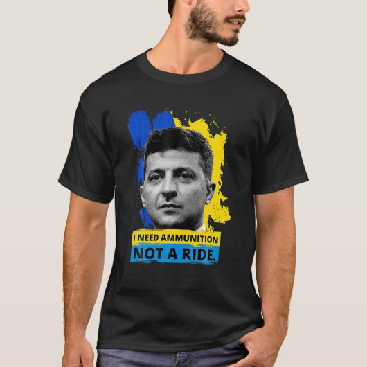 Hero Volodymyr Zelensky I Need Ammuniti0n kein Ri T-Shirt (Vorderseite)