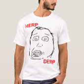 Herp Derp Herp Derping T-Shirt (Vorderseite)