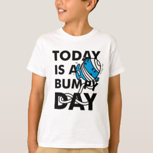 Herr Bump   Heute ist ein holperiger Tag T-Shirt