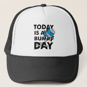 Herr Bump   Heute ist ein holperiger Tag Truckerkappe