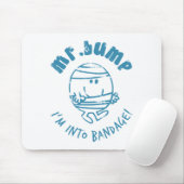Herr Bump | Ich bin in Verband Mousepad (Mit Mouse)