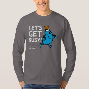 Herr Busy Lass uns loslegen Weißer Text T-Shirt