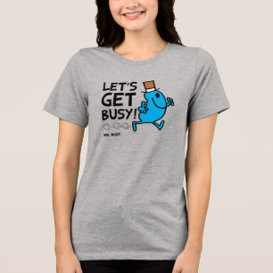 Herr Busy Lasst uns schwarzen Text besetzen Tri-Blend Shirt