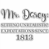Herr Darcy: Unrealistische Erwartungen seit 1813 I Aufkleber (Vorderseite)