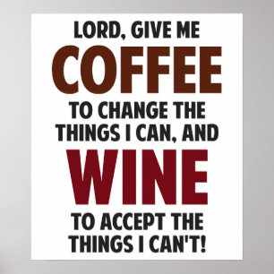 Herr, geben Sie mir Kaffee und Wein Poster