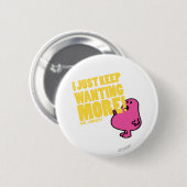 Herr Gierig Will Mehr Button (Vorne & Hinten)