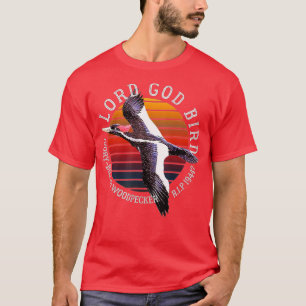 Herr Gott Vogel Elfenbeinspecht Kryptid Ausgestorb T-Shirt
