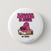 Herr Greedy | Größere ist besser Button (Vorderseite)