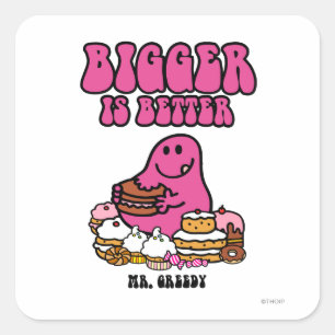 Herr Greedy   Größere ist besser Quadratischer Aufkleber