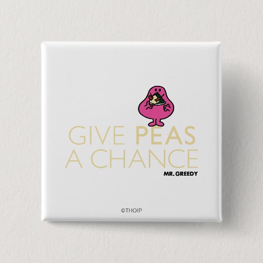 Herr Greedy | Peas A Chance Button (Vorderseite)