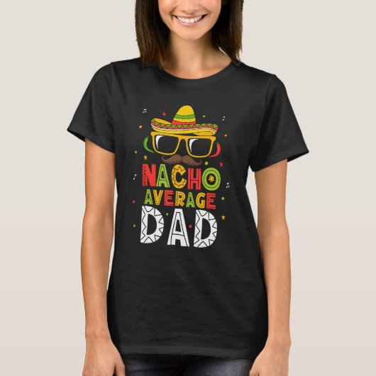 Herr Nacho Durchschnittlicher Vater Cinco De Mayo T-Shirt (Vorderseite)