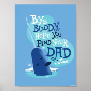 Herr Narwhal   Bye Buddy, ich hoffe, Sie finden Ih Poster