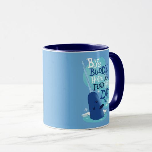 Herr Narwhal | Bye Buddy, ich hoffe, Sie finden Ih Tasse (VorderseiteRechts)