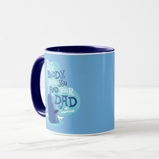 Herr Narwhal | Bye Buddy, ich hoffe, Sie finden Ih Tasse (Vorderseite Links)