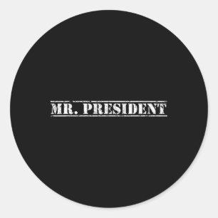 Herr Präsident, Herr Präsident! Unterstützung für Runder Aufkleber