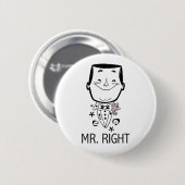 Herr Right T-shirts und Geschenke Button (Vorne & Hinten)
