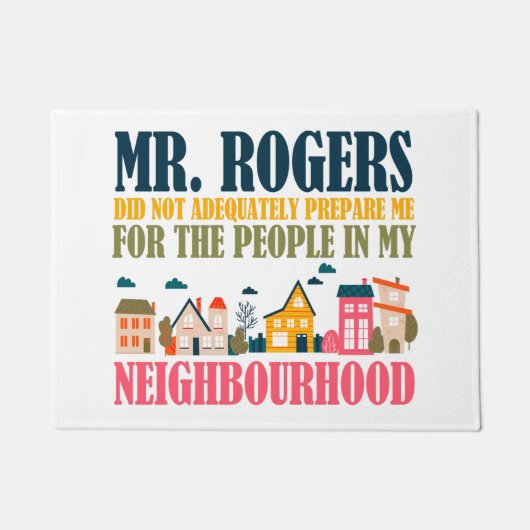 Herr Rogers hat mich in meiner Nachbarschaft nicht Fußmatte (Vorderseite)