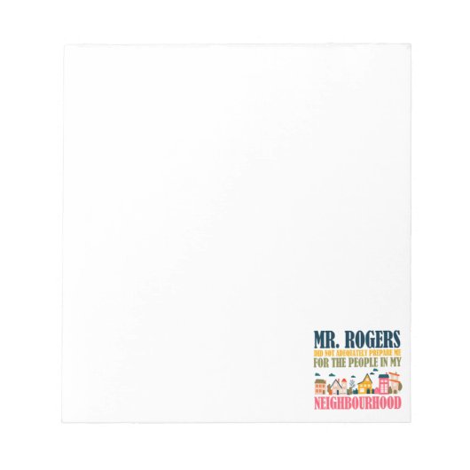 Herr Rogers hat mich in meiner Nachbarschaft nicht Notizblock (Vorderseite)