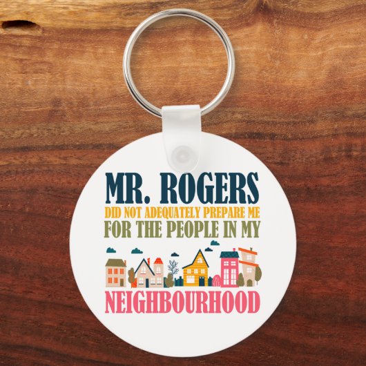 Herr Rogers hat mich in meiner Nachbarschaft nicht Schlüsselanhänger (Rückseite)