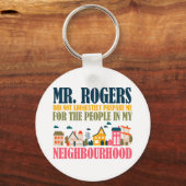 Herr Rogers hat mich in meiner Nachbarschaft nicht Schlüsselanhänger (Vorderseite)