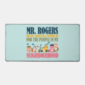 Herr Rogers hat mich in meiner Nachbarschaft nicht Schreibtischunterlage (Vorderseite)