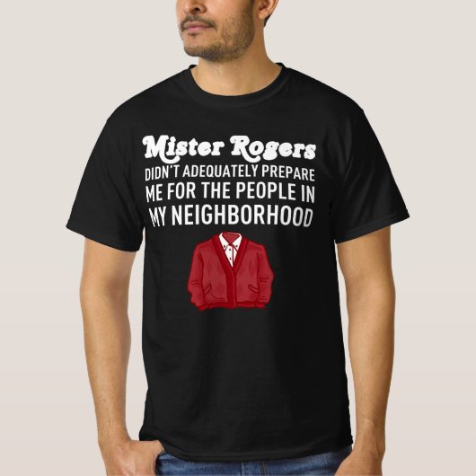 Herr Rogers Mister hat die Nachbarschaft angemesse T-Shirt (Vorderseite)