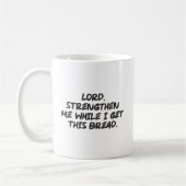 Herr, stärken Sie mich - Glaube Christlich Motivie Kaffeetasse (Links)