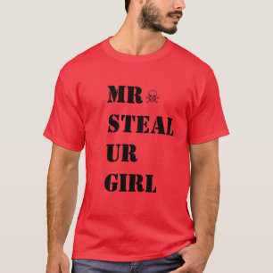 HERR STEAL UR GIRL T-Shirt