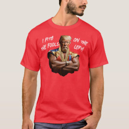 Herr Trump - Ich bedauere die Dummköpfe der Links! T-Shirt