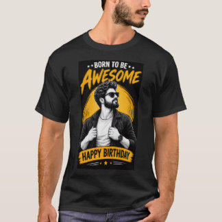 Herren Geboren um Großartig zu sein Alles Gute zum T-Shirt